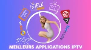 Meilleurs Applications IPTV : Top 3 Pour Un Streaming Fluide